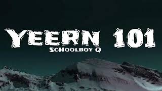 ScHoolboy Q - Yeern 101