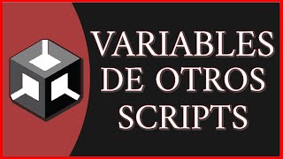 { Cómo leer una VARIABLE que está en OTRO SCRIPT en Unity }