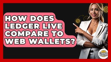 How Does Ledger Live Compare To Web Wallets? - CryptoBasics360.com