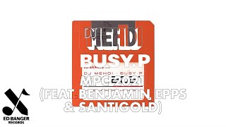 DJ Mehdi &amp; Busy P - MPC 2021 (feat. Santigold, Benjamin Epps) (Official Audio)