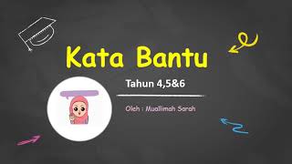 BM Tahun 4,5&6 (Kata Bantu)