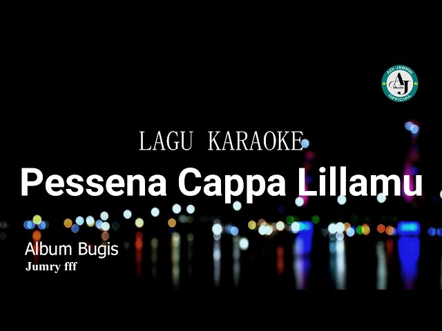 Lagu Bugis Karaoke - Pessena Cappa Lillamu ( Cipt.Budiman Dm ) #ajmusic class=