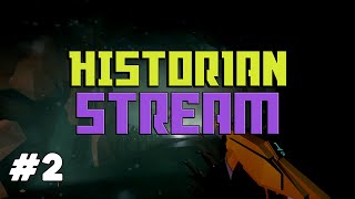 Historian Stream | Update 2 and some super early models (testing restream)