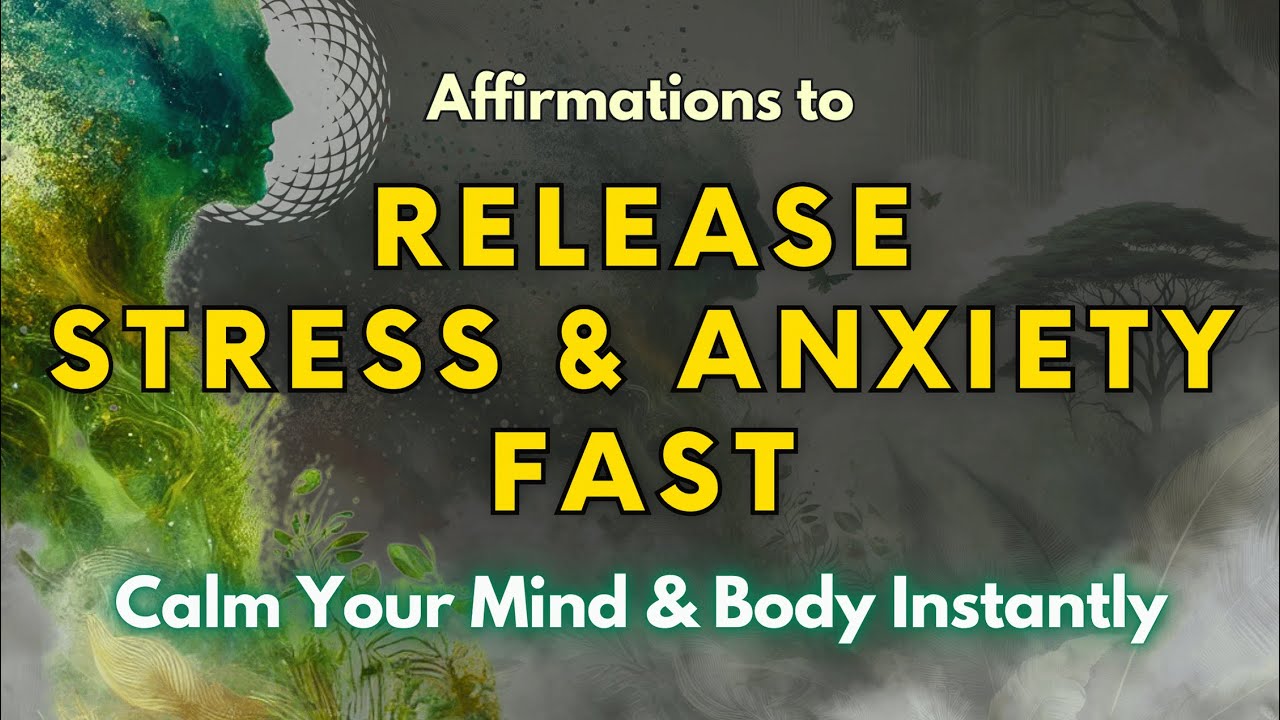 AFFIRMATIONS TO RELEASE STRESS AND ANXIETY FAST: Deep Relaxation ...