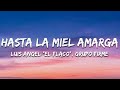 Luis Angel "El Flaco", Grupo Firme - Hasta la Miel Amarga (Letra/Lyrics)