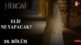 Elif sizce ne yapacak? - Hercai 38.Bölüm