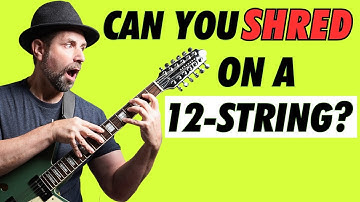 Can You Shred on a 12-String