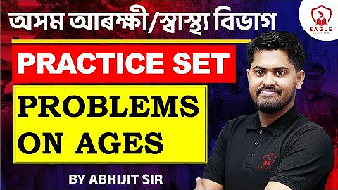 PRACTICE SET/AGE PROBLEMS | Maths | Abhijit Sir  | Eagle Education | ASSAM GOVT EXAM