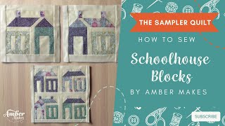 Amber Makes Sampler Quilt Block of the Month - How to Sew The Sampler Quilt Schoolhouse Blocks