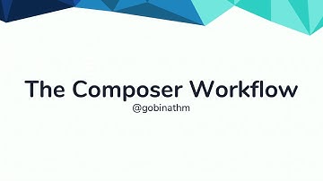 The Composer Workflow