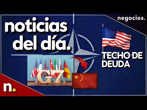 Noticias del d&iacute;a: La OTAN y las bases contra Rusia, China y el G7 y el techo de deuda en EEUU