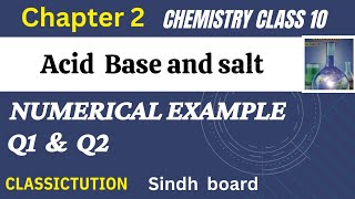 chapter 2 acid base and salts numericals example 1 and 2 chemistry class10 new book #classic tution