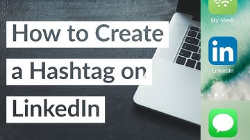How to Create a Hashtag on LinkedIn 2021