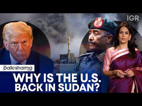 Why is the US Back in Sudan? The War, Red Sea And Global Power Struggle | The Palki Sharma Show |IGR