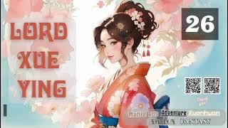 Lord Xue Ying   Episode 26 Audio   Blissful Bookshelf Audiobook