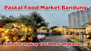 Paskal Food Market - Complete Culinary Food Court in Pasir Kaliki Bandung, Many Food Menus !!!