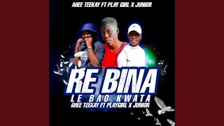 Re Bina Le Bao Kwata (feat. Ltc_Christly & Junior Blaine) (2024hits)