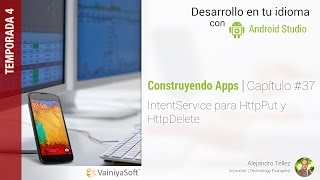 Tutorial Android | Cap. 37 | IntentService para HttpPut y HttpDelete