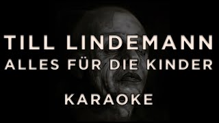 Till Lindemann - Alles Für Die Kinder • Karaoke