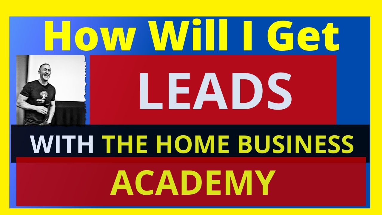 How Will I Get Leads If I Join The Home Business Academy? + VALUABLE BONUSES | Paul Hutchings