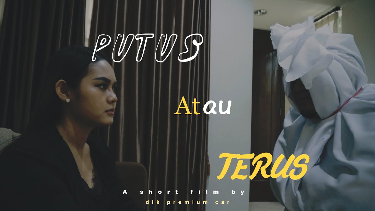 PUTUS ATAU TERUS ? | COMEDY SHORT MOVIE