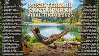 Lagu Ringan  Santai 2026   Musik Viral Tiktok  Cocok Buat Kerja Lama Tanpa Bosan 