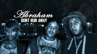 Abraham- Dont Run Away [Official Video]