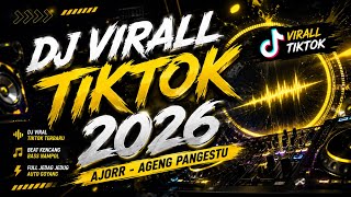 DJ Virall TikTok 2026 AJORR - Ageng pangestu