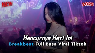 Download Lagu DJ BREAKBEAT HANCURNYA HATI INI X KESUCIAN CINTA🎵DJ BREAKBEAT VIRAL TIKTOK TERBARU 2025 MP3