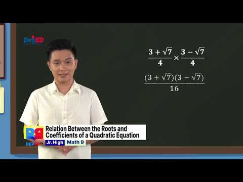 Grade 9 MATHEMATICS QUARTER 1 EPISODE 4 (Q1 EP4): Relation Between the Roots and Coefficients of a Quadratic Equation