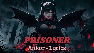 Ankor - PRISONER (Lyrics)