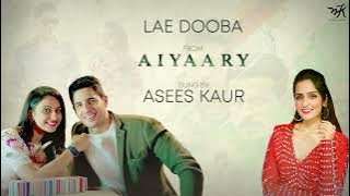 Lae Dooba | Asees Kaur | Rochak Kohli | Sidharth Malhotra | Rakulpreet | Aiyaary #laedooba