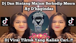 DJ DAN BINTANG MALAM BERKEDIP MESRA | AY D'BAGINDAS TREND VIRAL TIKTOK TERBARU 2025 !