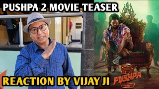 Pushpa 2 Movie Teaser Reaction By Vijay Ji Allu Arjun Rashmika Mandanna Fahad Fasil