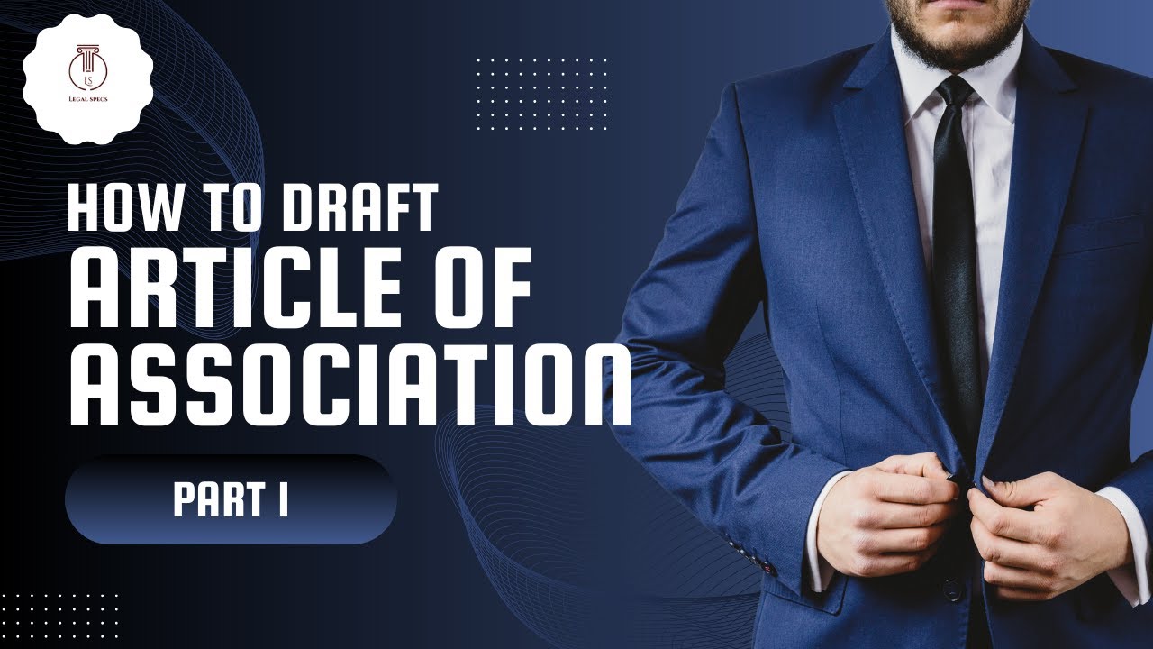 Understanding Articles of Association: A Comprehensive Guide || Part 1 || Legal Specs