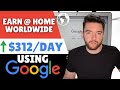 Make $312/DAY Online at Home Using Google Worldwide | Work From Home Jobs