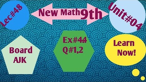 Class 9th Math AJK Board | Unit 04 Factorization and Algebraic Manipulation | Ex 4.4Q No 1& 2