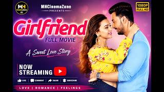 Girlfriend  Full Movie | Bangla Dubbed HD | Romantic Movie | MHCinemaZone