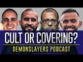  cult or covering the truth about covering demonslayers podcast