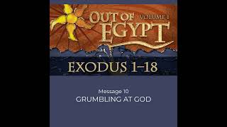 Grumbling at God (Exodus 15:22-17:7)