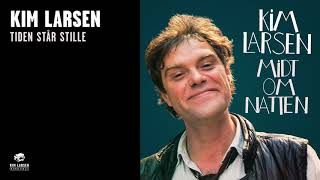 Video thumbnail of "Kim Larsen - Tiden Står  Stille (Official Audio)"