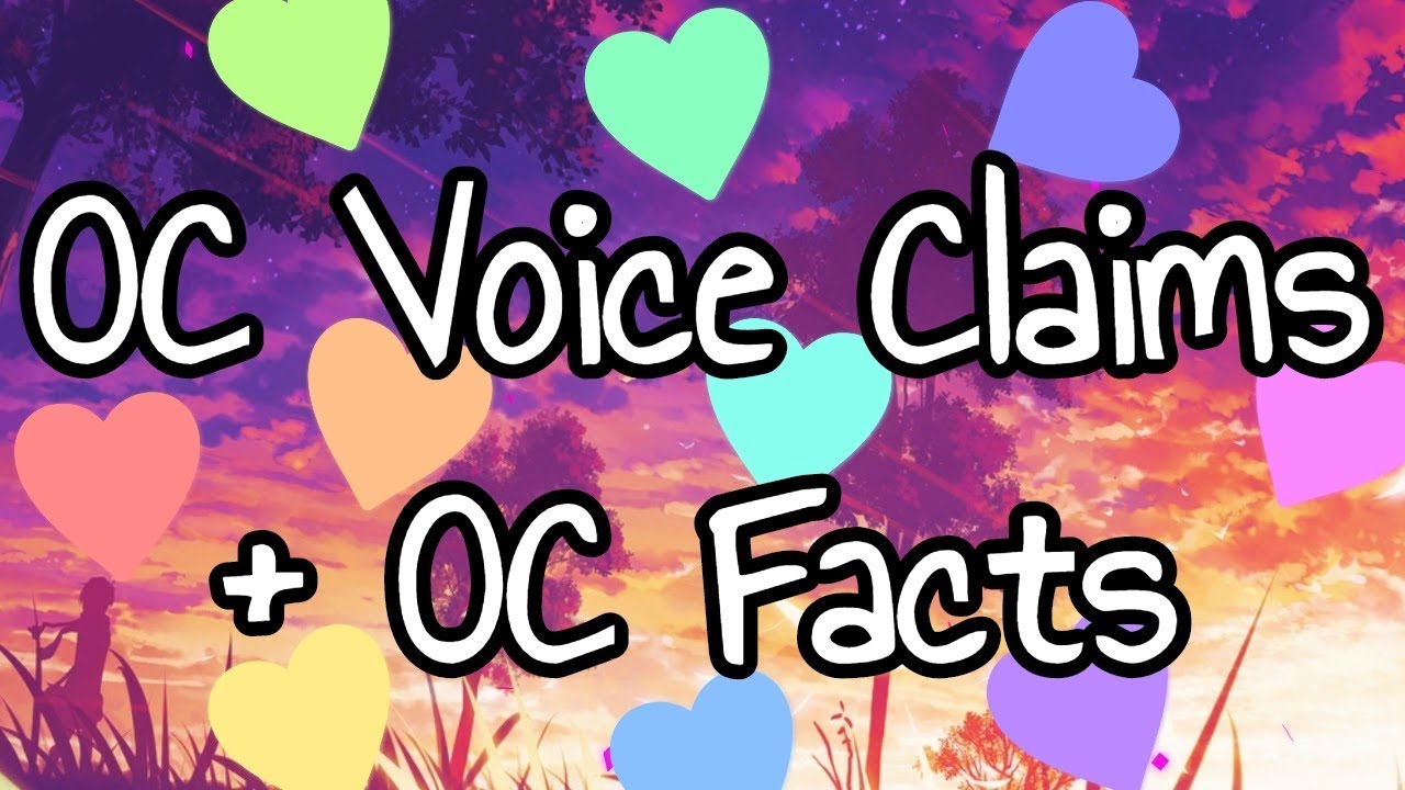 Oc Voice Claims + Oc Info (read description) - YouTube