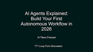 🎙️ AI Agents Explained: Build Your First Autonomous Workflow in 2026 | AI Titans Podcast