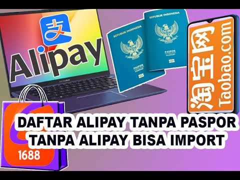 Cara daftar alipay tanpa paspor | tanpa daftar alipay bisa import di 1688 | Lengkap 2021 | Foci