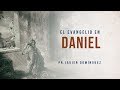 El evangelio en Daniel | Prédicas cristianas