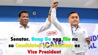 Sen. Bong Go nag file na as Vice President supportado ni Pres. Duterte.