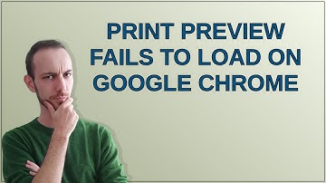 Print Preview Fails To Load On Google Chrome
