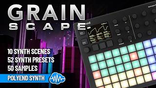 POLYEND SYNTH ♫ 112 Custom Presets ► GRAIN SCAPE Soundset