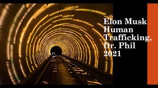 Elon Musk, Dr Phil Human Trafficking 2021