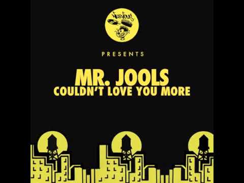 Mr. Jools - Couldnt Love You More